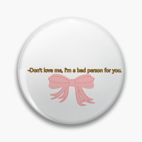 Item preview, Don't love me, I'm a bad person for you  designed and sold by saylucyernaga.