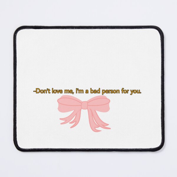 Item preview, Don't love me, I'm a bad person for you  designed and sold by saylucyernaga.