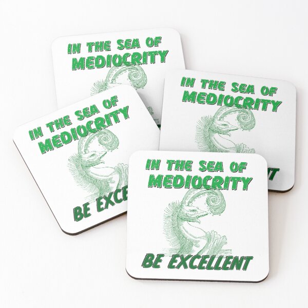 Item preview, In the sea of mediocrity, be excellent (with super rad sea monster) designed and sold by Signs for Dark Times.