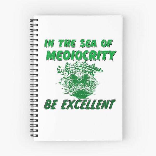 Item preview, In the sea of mediocrity, be excellent (with crocodile) designed and sold by Signs for Dark Times.