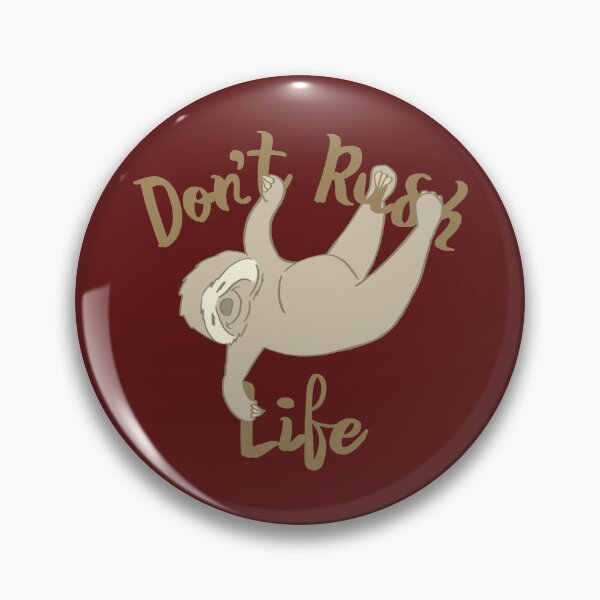 Item preview, Don't Rush Life Sloth designed and sold by CharacterAlley.