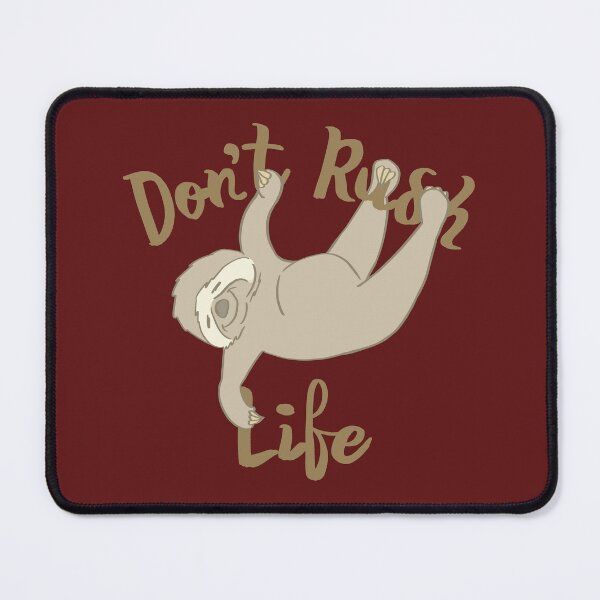 Item preview, Don't Rush Life Sloth designed and sold by CharacterAlley.
