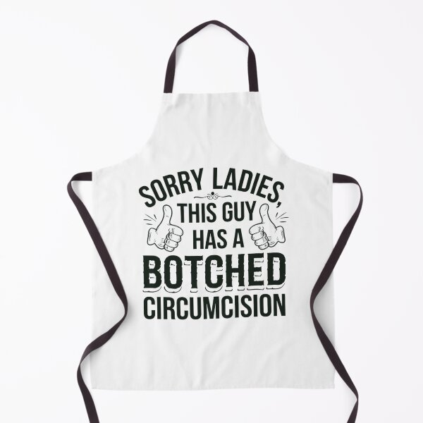 Item preview, Sorry Ladies Botched Circumcision Funny Meme designed and sold by Cheerhub.
