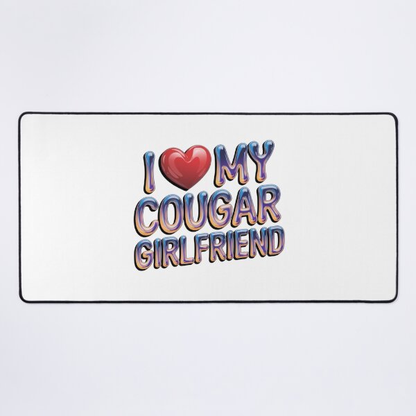 Item preview, I Love My Cougar Girlfriend Funny Boyfriend designed and sold by Cheerhub.