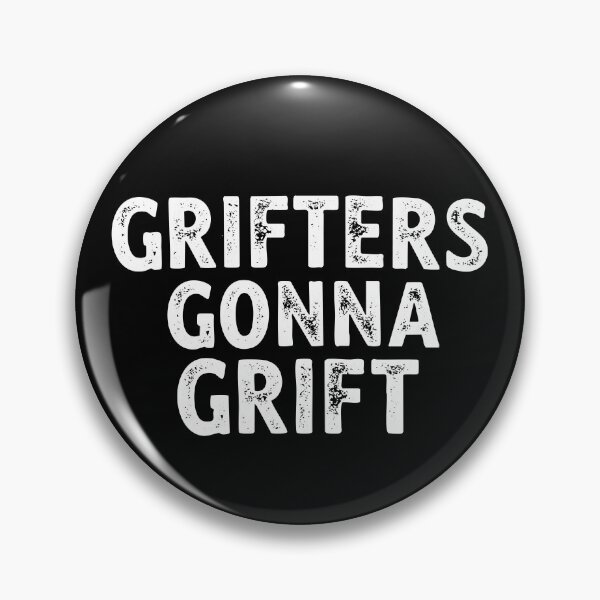 Item preview, Grifters Gonna Grift Trump Politics Funny designed and sold by d247.