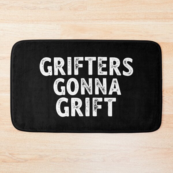 Item preview, Grifters Gonna Grift Trump Politics Funny designed and sold by d247.