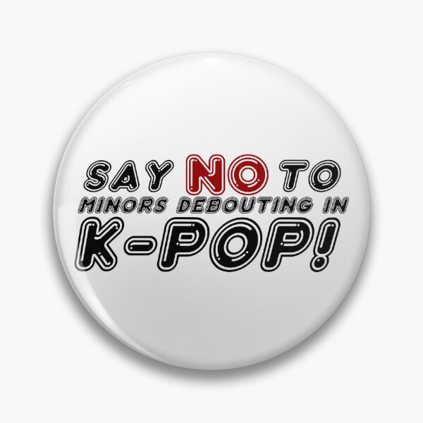 Item preview, Say NO to minors debuting in k-pop - black writing ver. designed and sold by Aussie Furby/Mogwai’s Fan’s Pics.