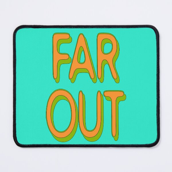 Item preview, Far Out! designed and sold by Havocgirl.