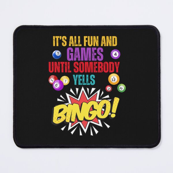 Item preview, Funny It's All Fun And Games Till Someone Yells Bingo designed and sold by AlienOccupation.