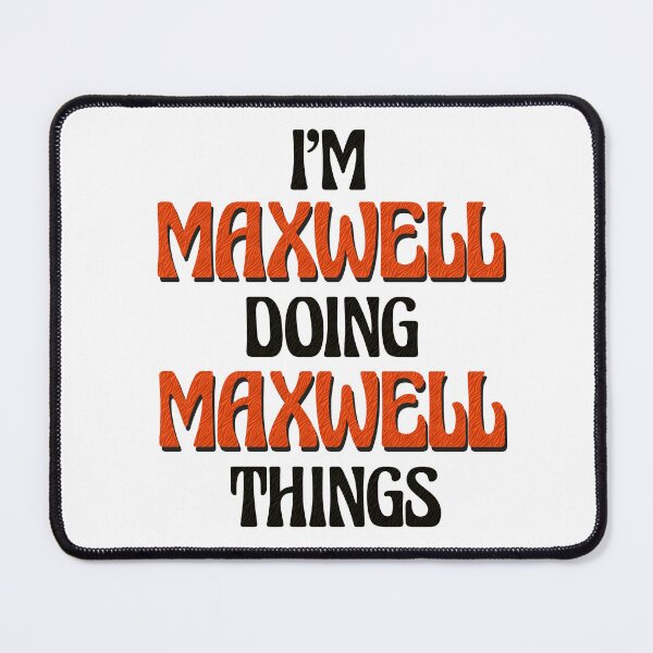 Item preview, I'm Maxwell Doing Maxwell Things designed and sold by Oussinc.