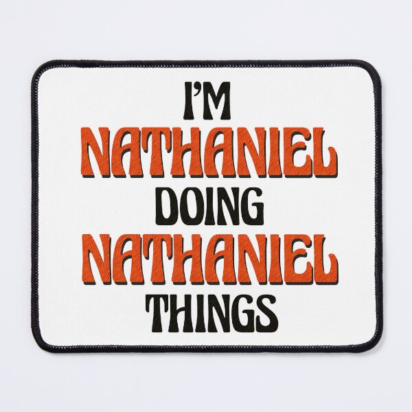 Item preview, I'm Nathaniel Doing Nathaniel Things designed and sold by Oussinc.