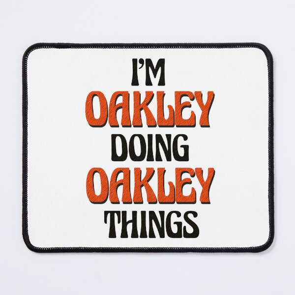 Item preview, I'm Oakley Doing Oakley Things designed and sold by Oussinc.