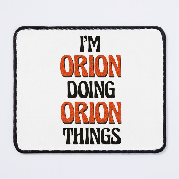 Item preview, I'm Orion Doing Orion Things designed and sold by Oussinc.