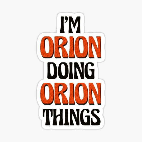 Item preview, I'm Orion Doing Orion Things designed and sold by Oussinc.