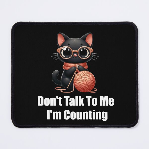 Item preview, Funny Black Cat Knits Don't Talk To Me I'm Counting Knitting designed and sold by Creat-Des.