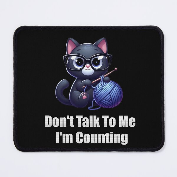 Item preview, Funny Black Cat Knits Don't Talk To Me I'm Counting Knitting designed and sold by Creat-Des.