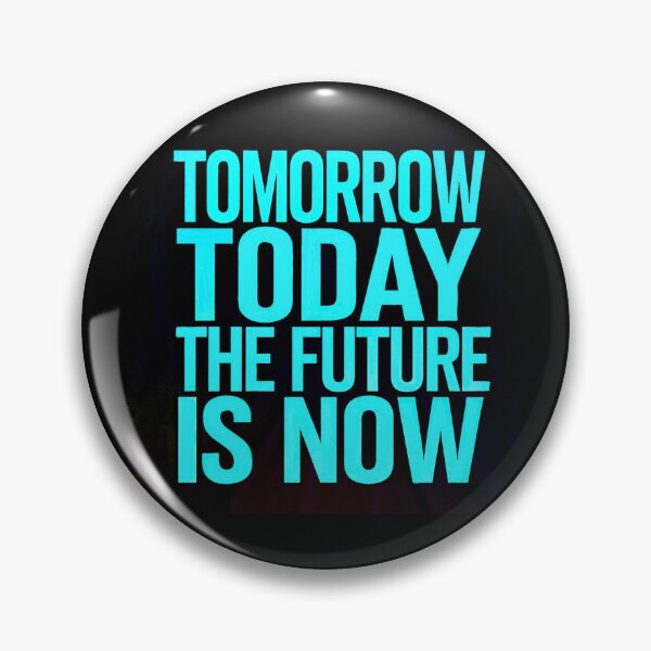 Item preview, Tomorrow Today The Future Is Now designed and sold by Myra365Art.