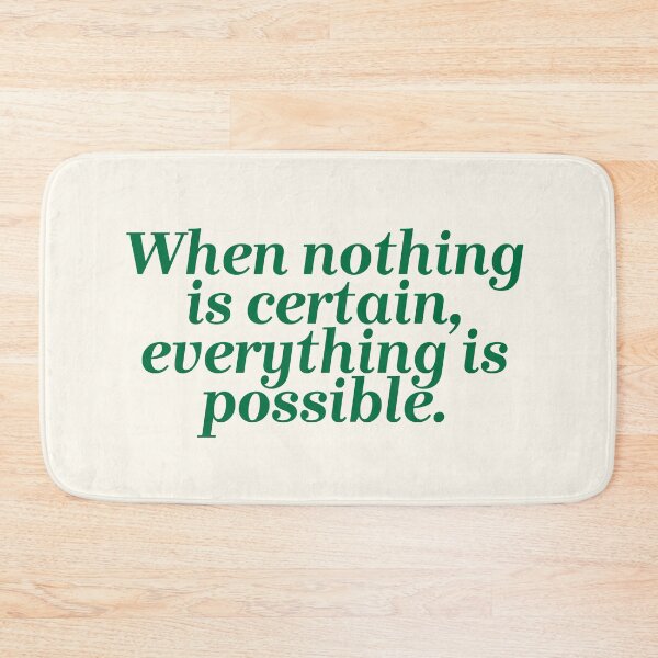 Item preview, When nothing is certain, everything is possible  designed and sold by Lavannya.
