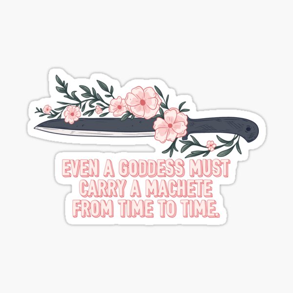 Item preview, Even a Goddess Needs a Machete – Feminine and Fierce designed and sold by Jess.a.creates.