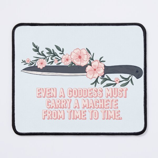 Item preview, Even a Goddess Needs a Machete – Feminine and Fierce designed and sold by Jess.a.creates.