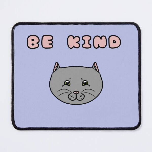Item preview, BE KIND cat designed and sold by HugSomeNettles.