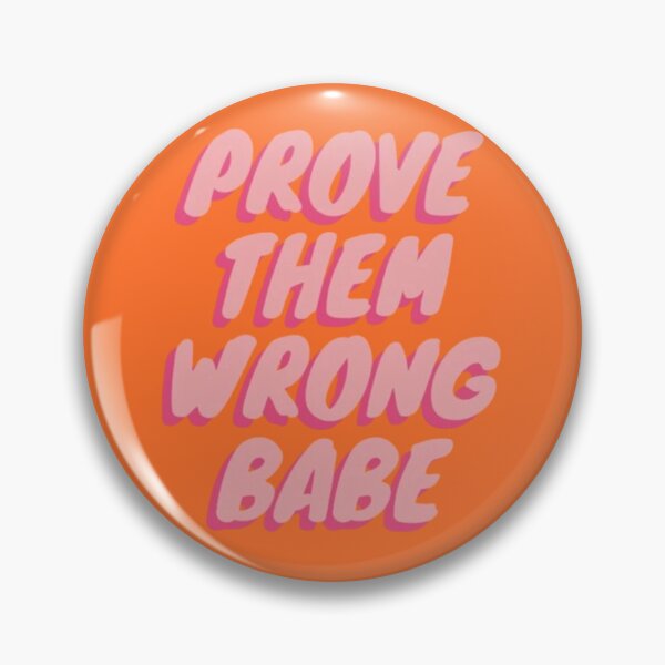 Item preview, PROVE THEM WRONG BABE designed and sold by Roseareroses.