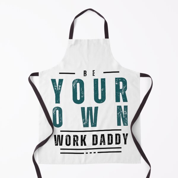 Item preview, Be Your Own Work Daddy designed and sold by mxscouticus.