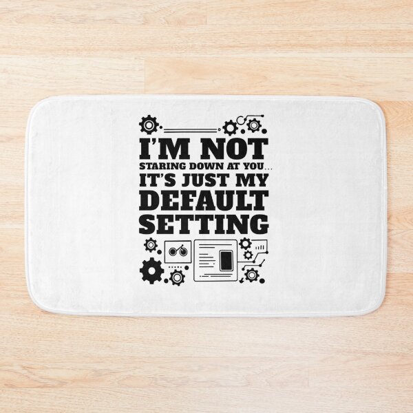Item preview, I am Not Staring You Down - It's Just my Default Setting designed and sold by AnAzArt.