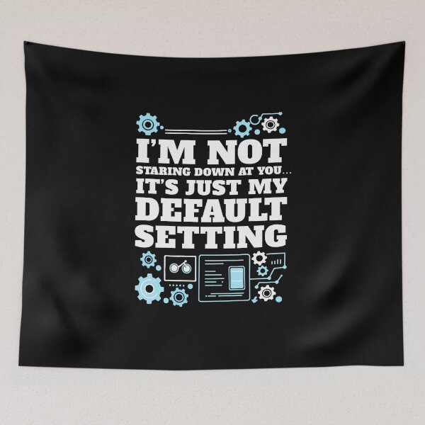 Item preview, I am Not Staring You Down - It's Just my Default Setting designed and sold by AnAzArt.