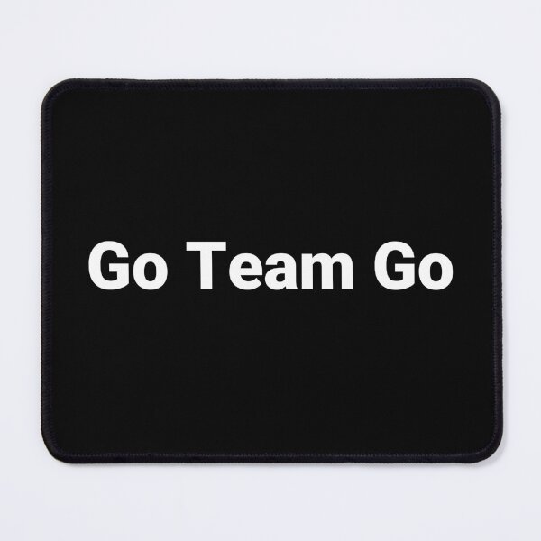Item preview, Go Team Go designed and sold by Text-based T-Shirts and Gifts.