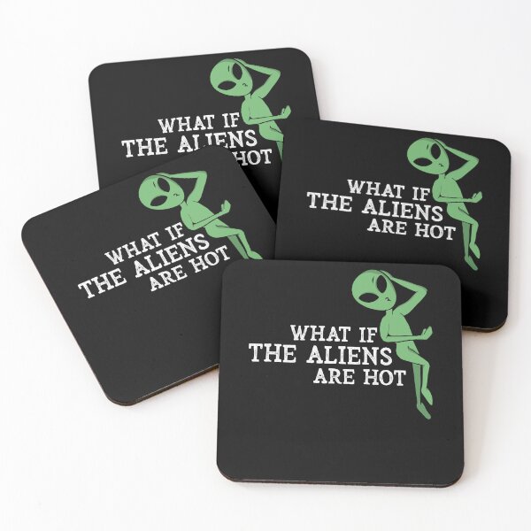 Item preview, What If The Aliens Are Hot Funny Saying Sarcastic Humor designed and sold by Dressed For  Duty.