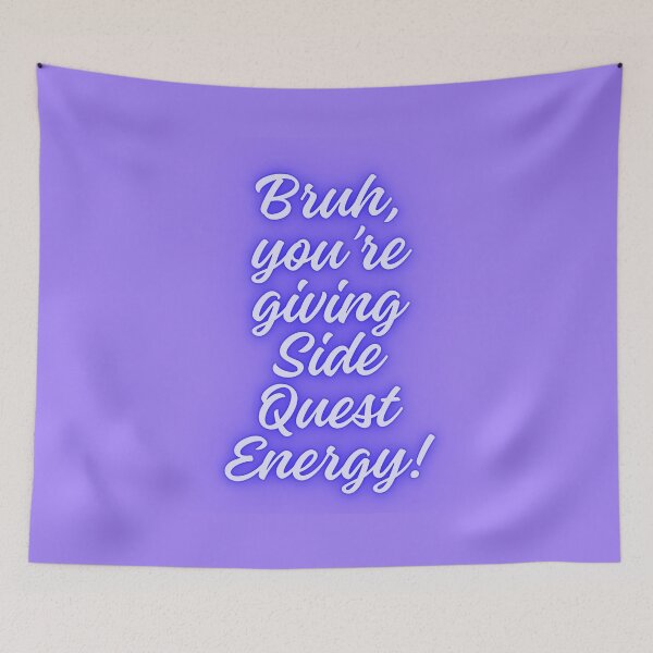 Item preview, NPC Vibes - Bruh, you're giving Side Quest Energy! designed and sold by nature. electrified..