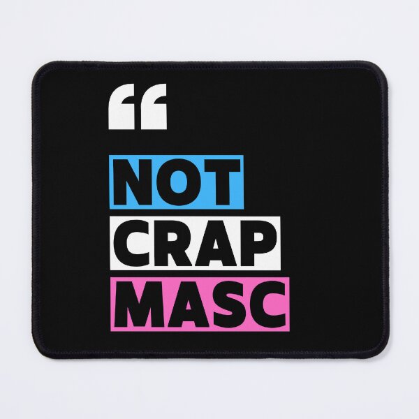 Item preview, Not Crap Masc designed and sold by mxscouticus.