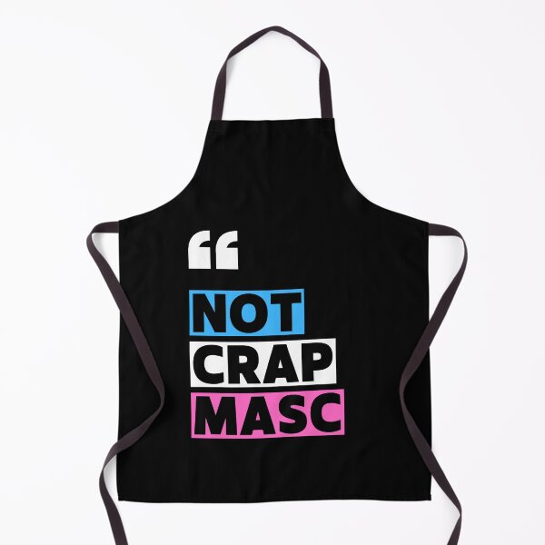 Item preview, Not Crap Masc designed and sold by mxscouticus.