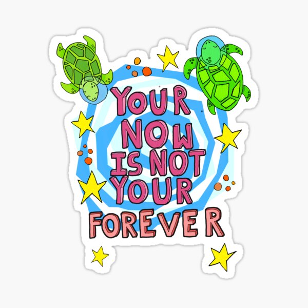 Item preview, your now is not your forever designed and sold by bluevanart.