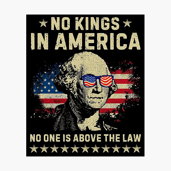 Artikelvorschau, In Amerika gibt es keine Könige. Niemand steht über dem Gesetz. entworfen und verkauft von Idontwannaknow.