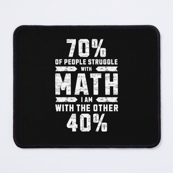 Item preview, 70% of People Struggle with Math - I am with the Other 40% designed and sold by AnAzArt.