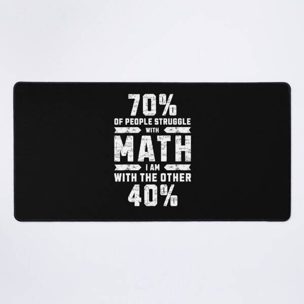 Item preview, 70% of People Struggle with Math - I am with the Other 40% designed and sold by AnAzArt.