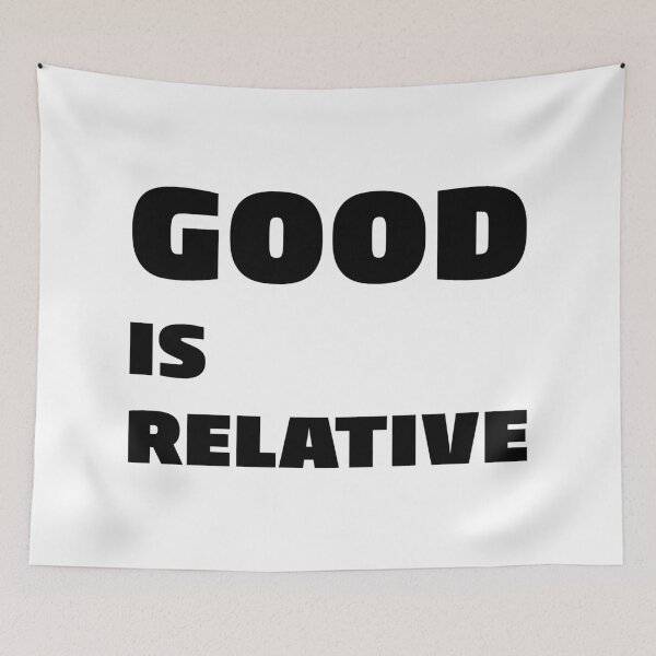 Item preview, GOOD IS RELATIVE, Unique designed and sold by villacreativa.
