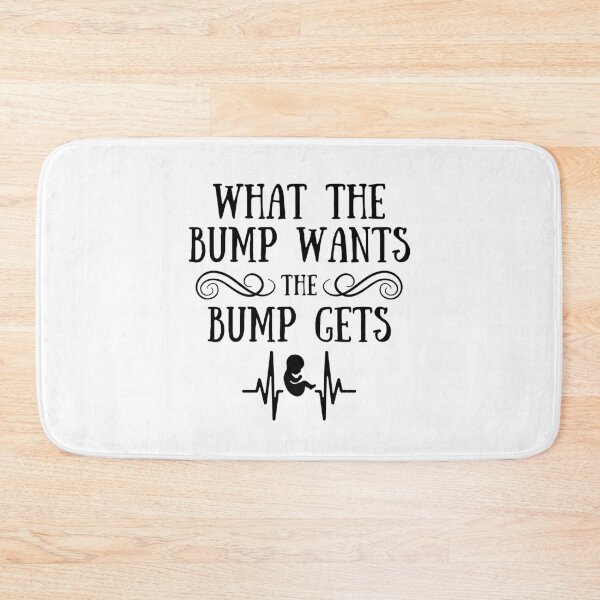 Item preview, What The Bump Wants The Bump Gets Funny Maternity  Mom to be And Pregnancy  Mothers day Gifts designed and sold by MotivaChic.