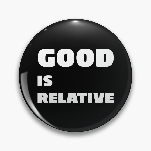 Item preview, GOOD IS RELATIVE, Unique designed and sold by villacreativa.