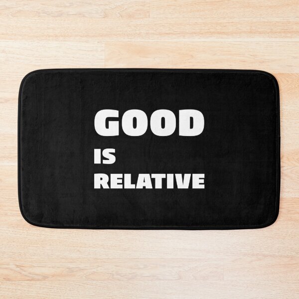 Item preview, GOOD IS RELATIVE, Unique designed and sold by villacreativa.