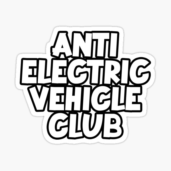 Item preview, Anti Electric Vehicle Club designed and sold by MonkiFlipp.