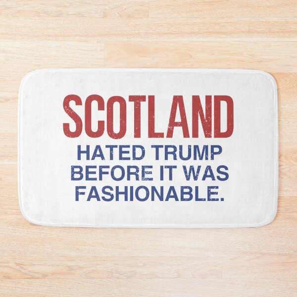 Item preview, Scotland Hated Trump Before It Was Fashionable designed and sold by HowToCanadian.