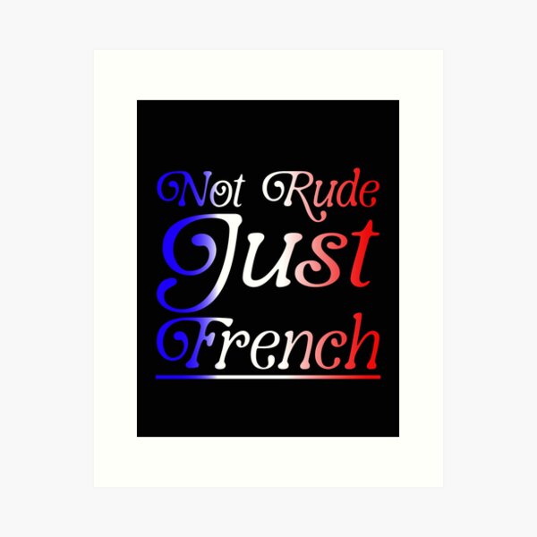 Item preview, Not Rude Just French - French Humour T-Shirt with Flag Colours designed and sold by RebelRootsRealm.