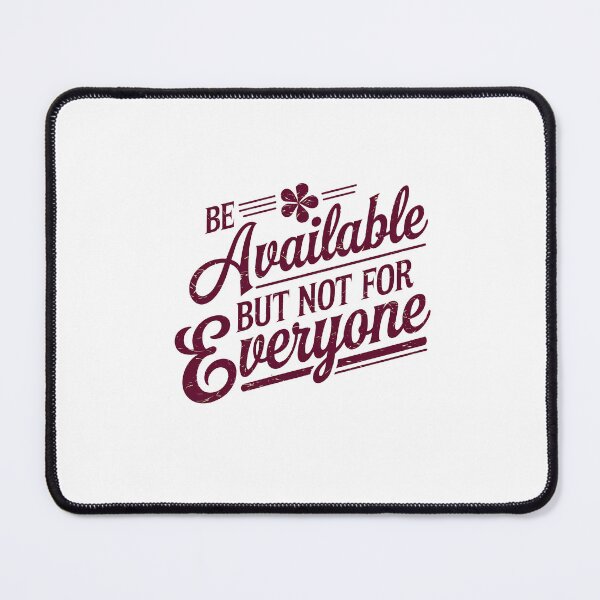 Item preview, Inspirational Quote, Be Available But not for Everyone designed and sold by Logiamerch.