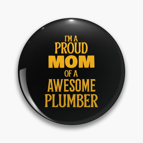 Item preview, I'm a Proud Mom of a Awesome Plumber designed and sold by 87-Aesthetics.