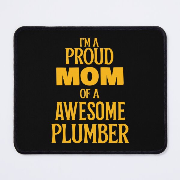 Item preview, I'm a Proud Mom of a Awesome Plumber designed and sold by 87-Aesthetics.