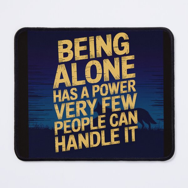 Item preview, Inspirational Quote, Being Alone Has a Power designed and sold by Logiamerch.