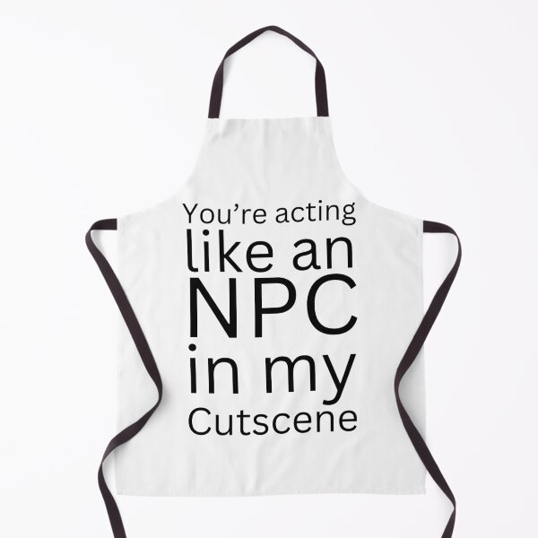 Item preview, NPC Vibes - You're acting like an NPC in my cutscene designed and sold by nature. electrified..